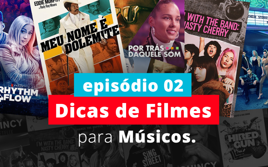 Filmes de Música | episódio 02