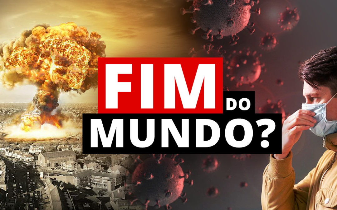 Fim do Mundo? Guerra, Pandemia