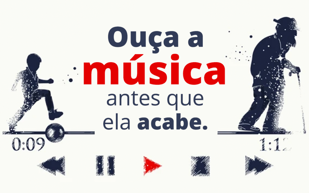 Ouça a música antes que ela acabe