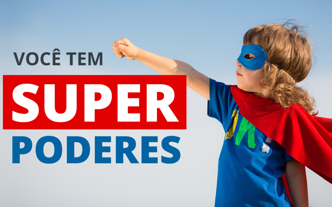 Você tem Super Poderes