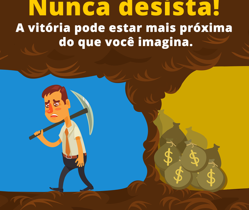 FRASE: Nunca desista! A vitória pode estar mais próxima do que você imagina.