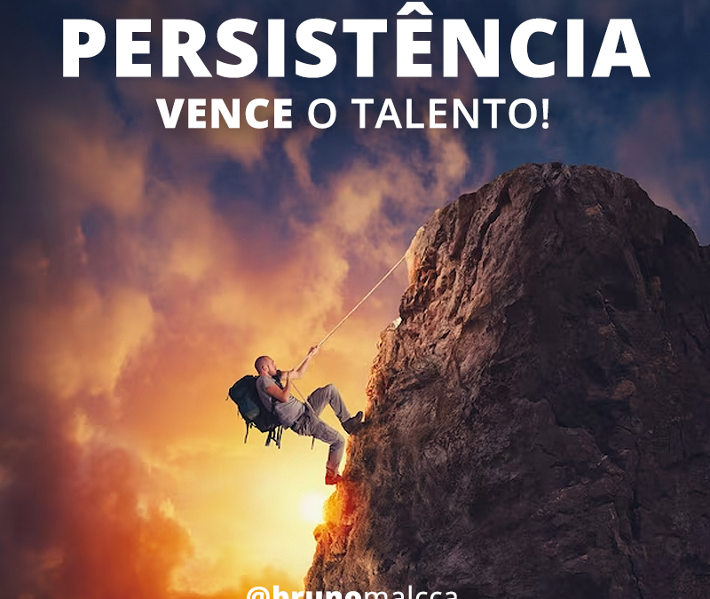 FRASE: A Persistência Vence o Talento