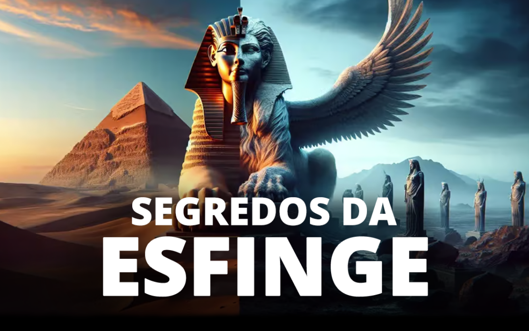 Enigma da Esfinge: Significado Espiritual da Esfinge do Egito